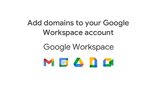 Add domains to your Google Workspace account