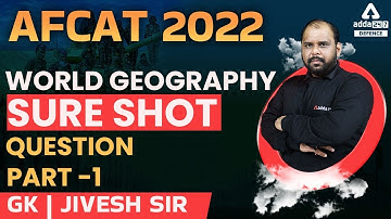 AFCAT 2 2022 | World Geography for AFCAT | Part-1 | AFCAT GK Preparation | Jivesh Sir