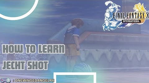 Final Fantasy X International - How To Learn Jecht Shot