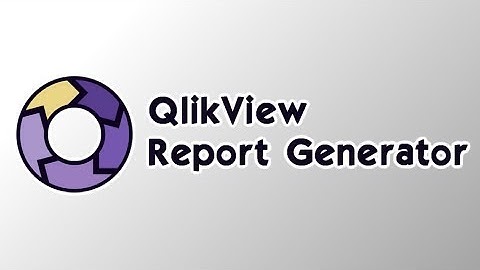 QlikView Report Generator Tutorial