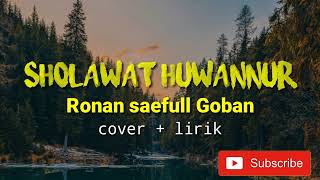 huwannur | ronan saefull goban ( cover + lirik)