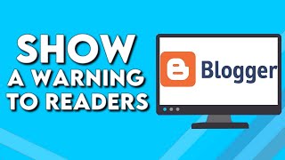 How To Show A Warning To Your Blog Or Website Readers on Blogger