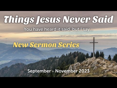 11/12/23 - Things Jesus Never Said #6 - God JUST wants you to be Happy