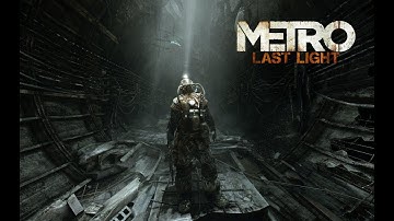 Metro: Last Light Walkthrough Chapter 19 - "Contagion" (HD,60fps)