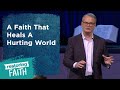 A faith that heals a hurting world  rev adam hamilton  church of the resurrection