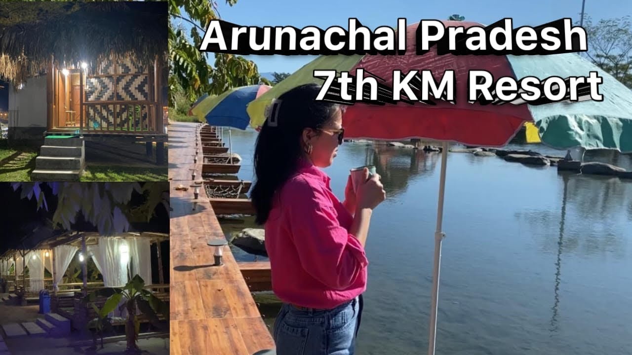 7th KM RESORT || Arunachal Pradesh ||Beautiful Resort Namsai