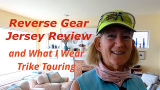 Reverse Gear Jersey Review and What I Wear While Trike Touring
