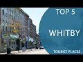 Top 5 Best Tourist Places To Visit In Whitby Canada English Top 5 Best Tourist Places To Visit In Whitby Canada English