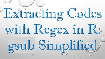 Extracting Codes with Regex in R: gsub Simplified