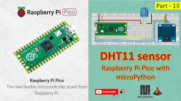 13 DHT11 sensor with Raspberry Pi PICO