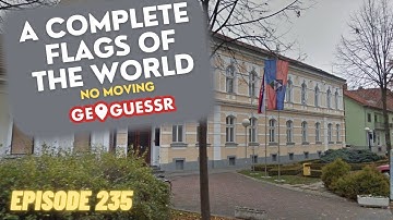 GeoGuessr - A Complete Flags Of The World Game - NO MOVING [PLAY ALONG] | Ep. # 235