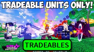 The Strongest Tradeable Units in All Star Tower Defense!