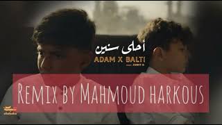 Adam X Balti - Ahla Snin (Remix by Mahmoud Harkous) أحلى سنين
