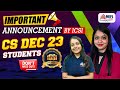 IMPORTANT ANNOUNCEMENT By ICSI 😱 CS Dec 23 Students - MUST WATCH ✅ | MEPL Classes