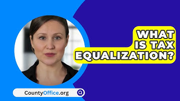 What Is Tax Equalization? - CountyOffice.org