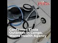 Confirmed Ebola Outbreak in Congo, Warns Health Agency