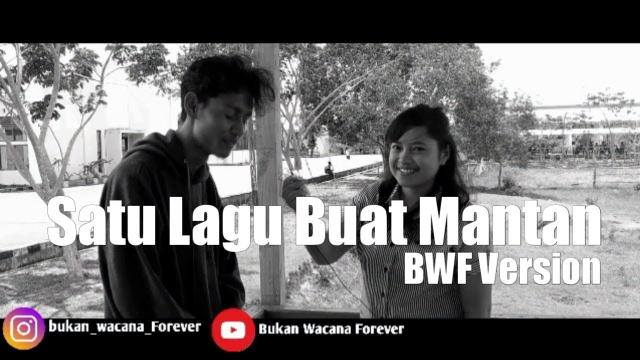 Satu Lagu Untuk Mantan Versi BWF.