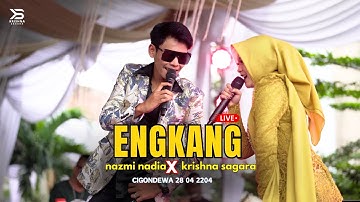 ENGKANG - NAZMI NADIA X KRISHNA SAGARA [LIVE SHOW]