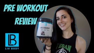 Liv Body PRE WORKOUT Review!