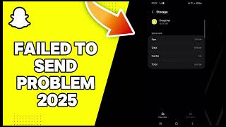 HOW TO FIX SNAPCHAT FAILED TO SEND PROBLEM 2025