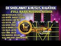 DJ SHOLAWAT TERBARU 2023 KHUSUS HAJATAN FULL BASS HOREEG JEDUG.