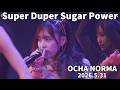 OCHA NORMA 『Super Duper Sugar Power』ライブ映像(26.5.31)