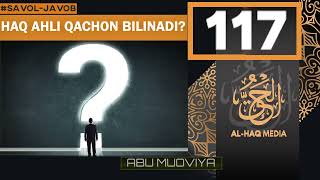 HAQ AHLI QACHON BILINADI? || ABU MUOVIYA