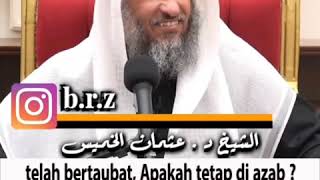 Muslim bertaubat dari dosa besar apakah tetap di azab di akhirat ? | Syeikh Utsman khamees