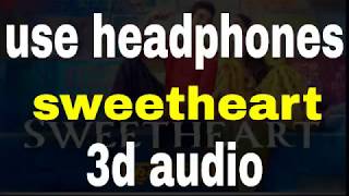 Sweetheart Kedarnath 3d audio song Sushant Singh Rajput