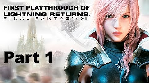 Lightning Returns: Final Fantasy XIII - Part 1