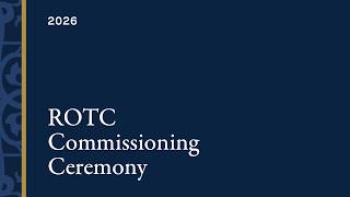 2026 Commencement: ROTC Commissioning Ceremony
