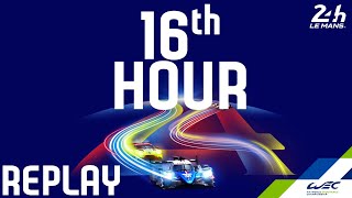 REPLAY  2020 24 Hours of Le Mans - Hour 16