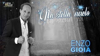 Enzo Gioia - 'Na stella 'ncielo ( Ufficiale 2023 )