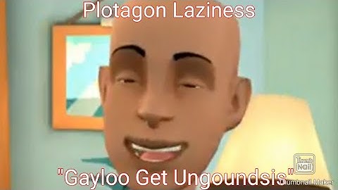 Plotagon Laziness Episode 23: "Gayloo Get Ungoundsis"