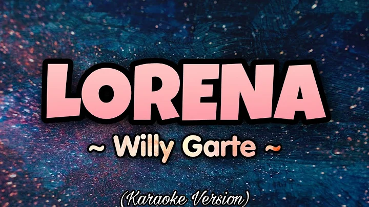 Willy Garte - LORENA (Karaoke Version)