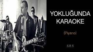 Leyla The Band | Yokluğunda (Piyano Karaoke) Resimi