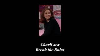 Charli XCX- Break the Rules( s l o w e d )