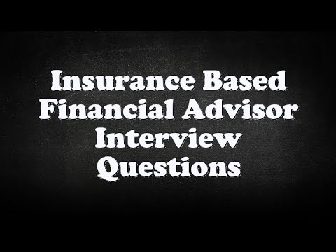 Insurance Based Financial Advisor Interview Questions