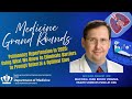 Medicine Grand Rounds: Pulmonary Hypertension in 2025