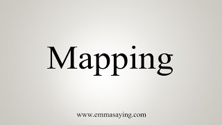 How To Say Mapping