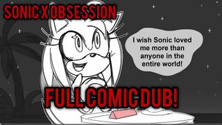Sonic X Obsession Full Comic Dub!