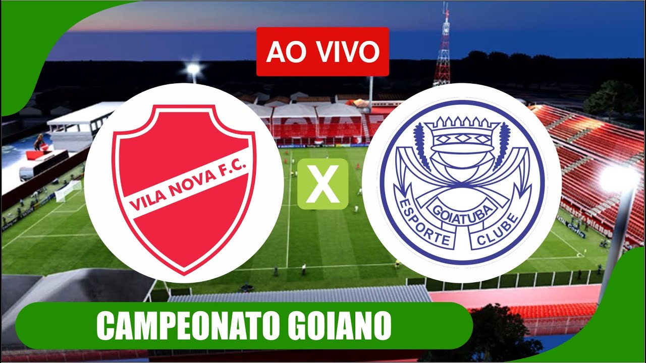 VILA NOVA X GOIATUBA | CAMPEONATO GOIANO AO VIVO | 25/01/2022 ...