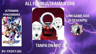 All form Ultraman orb di game orb ring 1.3 jangan lupa subrek #ultraman #fyp
