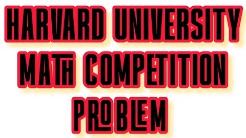 💥Harvard university Math competition problem💥