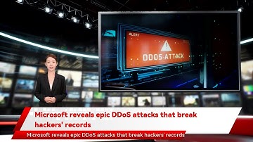 Microsoft reveals epic DDoS attacks that break hackers