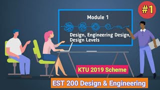EST 200 | Module 1 - Part 1 - Design Levels | Design and Engineering |  KTU