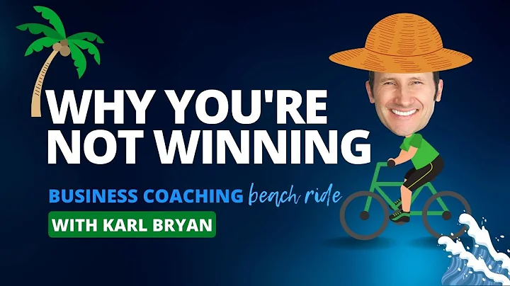 Why You're Not Winning - Business Coaching Beach R...