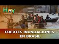 Hoy en el Mundo: Fuertes inundaciones en Brasil