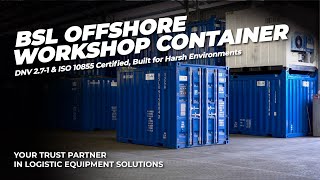 BSL Offshore Workshop Container DNV 2.7-1 & ISO 10855 Certified Built for Harsh Environments BSL Offshore Workshop Container DNV 2.7-1 & ISO 10855 Certified Built for Harsh Environments