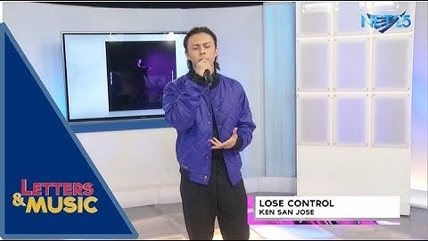 Ken San Jose - Lose Control (NET25 Letters and Music)
